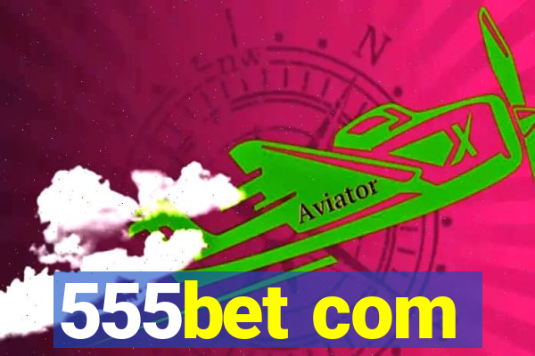 555bet com